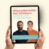 Handout Neurodermitis bei Kindern verstehen und behandeln mit Dr. med. Vitor Gatinho und Ann Kathrin Ortmann auf Tablet